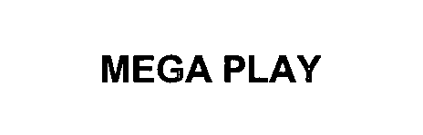 Trademark Logo MEGA PLAY