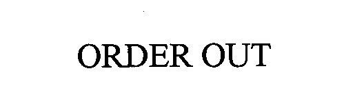  ORDER OUT