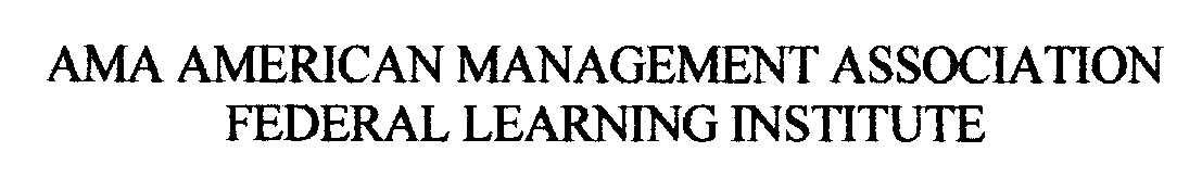  AMA AMERICAN MANAGEMENT ASSOCIATION FEDERAL LEARNING INSTITUTE