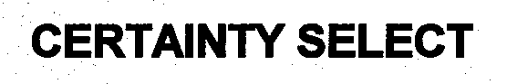 Trademark Logo CERTAINTY SELECT