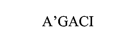  A'GACI