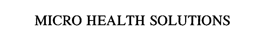 Trademark Logo MICRO HEALTH SOLUTIONS