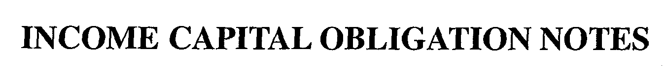 Trademark Logo INCOME CAPITAL OBLIGATION NOTES