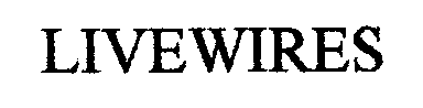 Trademark Logo LIVEWIRES