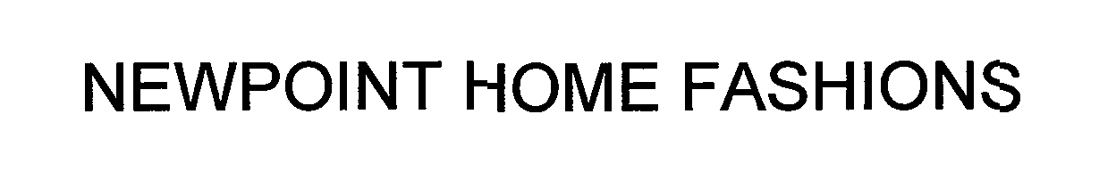 Trademark Logo NEWPOINT HOME FASHIONS