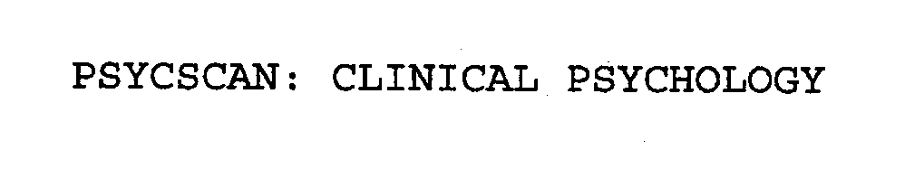  PSYCSCAN: CLINICAL PSYCHOLOGY