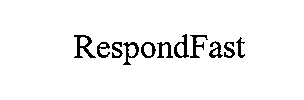 Trademark Logo RESPONDFAST