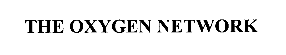  THE OXYGEN NETWORK