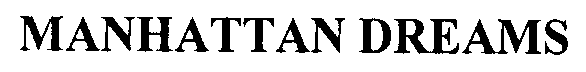 Trademark Logo MANHATTAN DREAMS