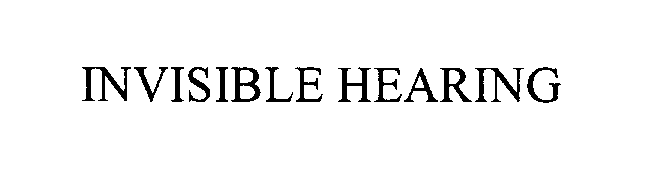 Trademark Logo INVISIBLE HEARING