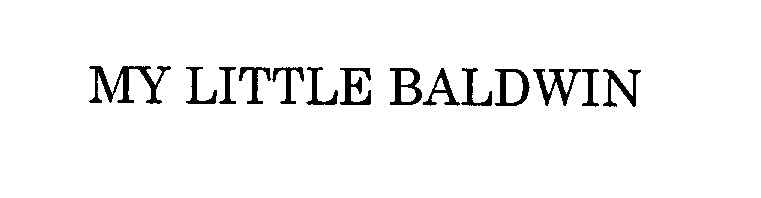 Trademark Logo MY LITTLE BALDWIN