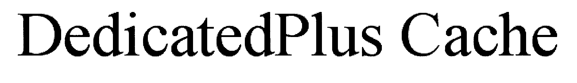 Trademark Logo DEDICATEDPLUS CACHE
