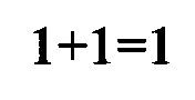  1+1=1