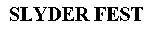 Trademark Logo SLYDER FEST