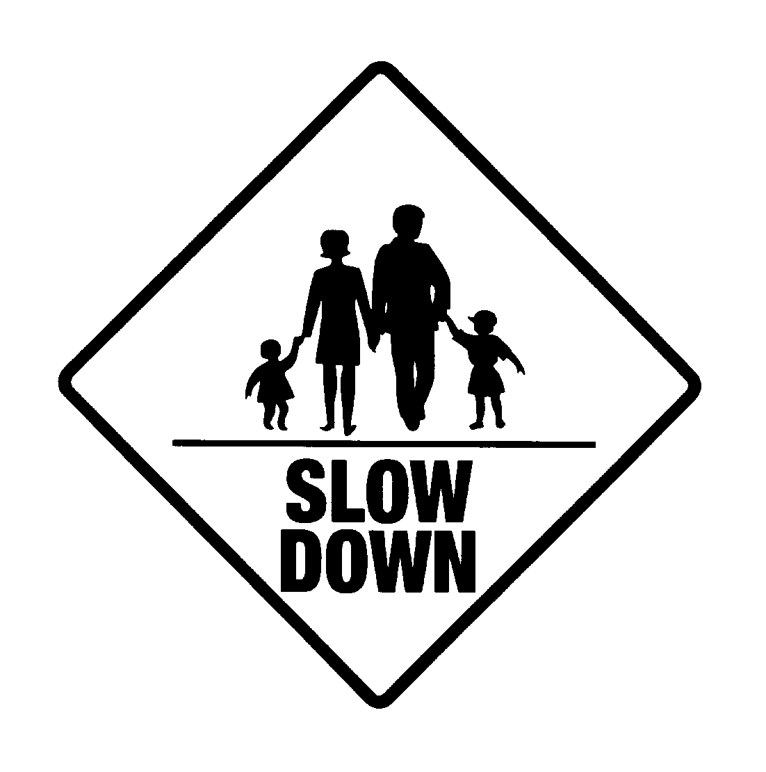 SLOW DOWN