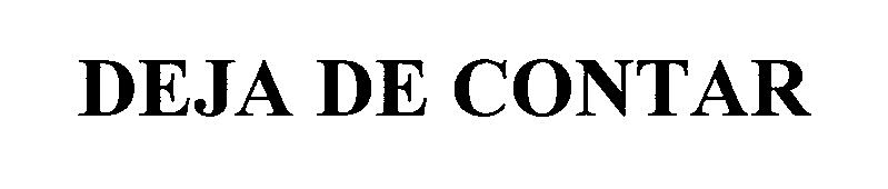 Trademark Logo DEJA DE CONTAR