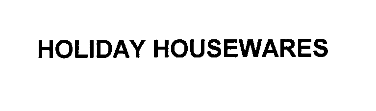  HOLIDAY HOUSEWARES