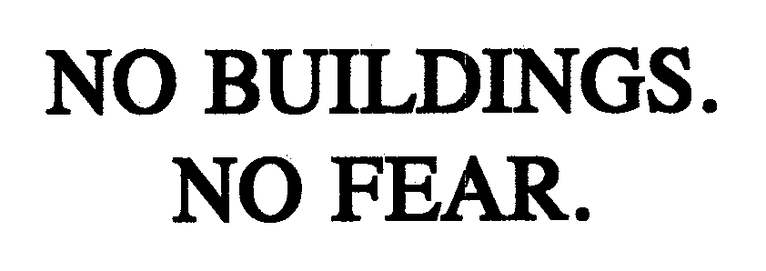 Trademark Logo NO BUILDINGS. NO FEAR.