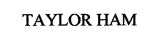 Trademark Logo TAYLOR HAM