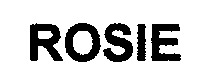 Trademark Logo ROSIE