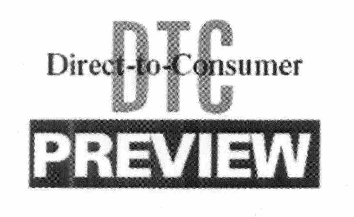  DTC PREVIEW DIRECT-TO-CONSUMER