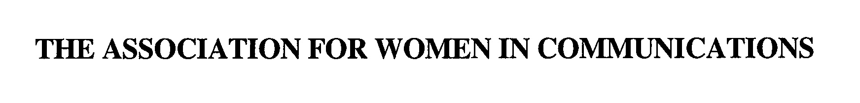  THE ASSOCIATION FOR WOMEN IN COMMUNICATIONS