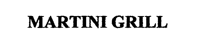 Trademark Logo MARTINI GRILL