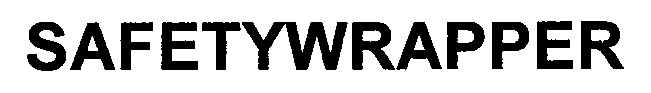 Trademark Logo SAFETYWRAPPER