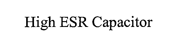 Trademark Logo HIGH ESR CAPACITOR