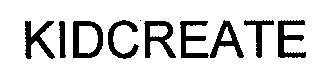 Trademark Logo KIDCREATE