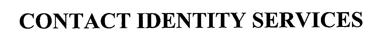 Trademark Logo CONTACT IDENTITY SERVICES