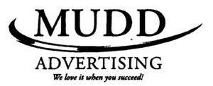 Trademark Logo MUDD ADVERTISING WE LOVE IT WHEN YOU SUCCEED!