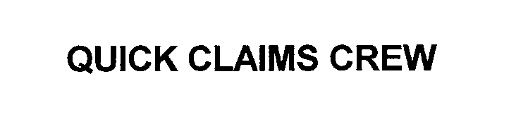  QUICK CLAIMS CREW