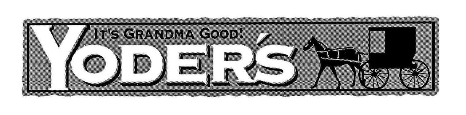 Trademark Logo YODER'S IT'S GRANDMA GOOD!