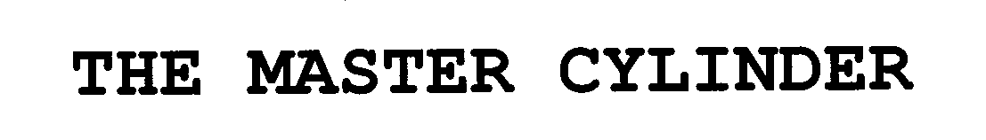 Trademark Logo THE MASTER CYLINDER