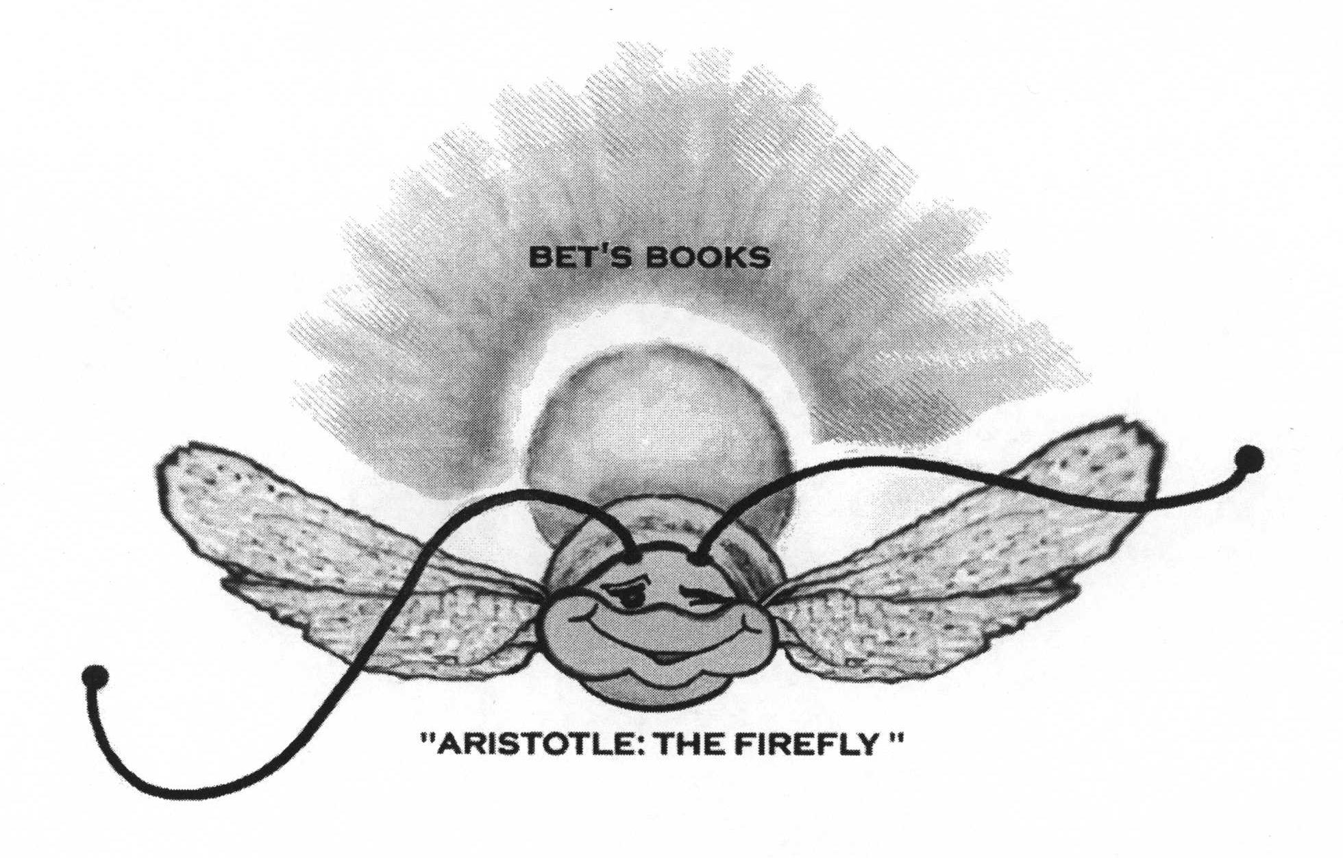  BET'S BOOKS &quot;ARISTOTLE: THE FIREFLY&quot;
