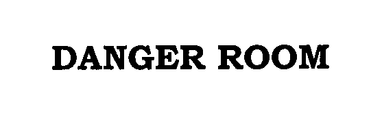Trademark Logo DANGER ROOM