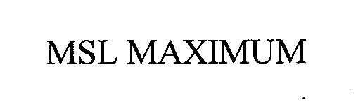 Trademark Logo MSL MAXIMUM