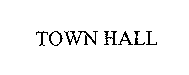 Trademark Logo TOWN HALL