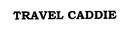 Trademark Logo TRAVEL CADDIE