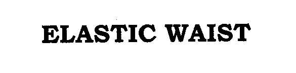 Trademark Logo ELASTIC WAIST