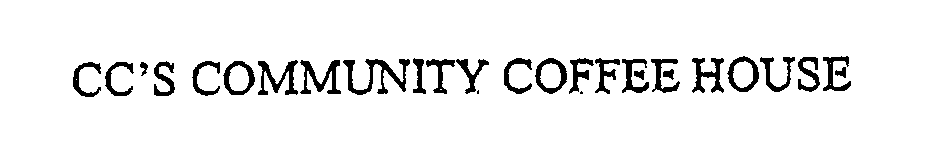 Trademark Logo CC'S COMMUNITY COFFEE HOUSE