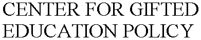 Trademark Logo CENTER FOR GIFTED EDUCATION POLICY