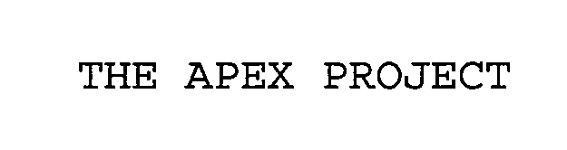  THE APEX PROJECT