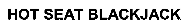 Trademark Logo HOT SEAT BLACKJACK