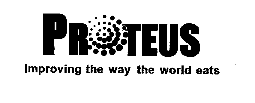  PROTEUS IMPROVING THE WAY THE WORLD EATS