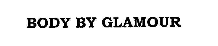 Trademark Logo BODY BY GLAMOUR