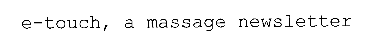  E-TOUCH, A MASSAGE NEWSLETTER