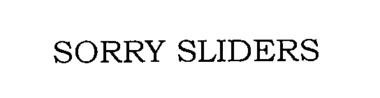 Trademark Logo SORRY SLIDERS