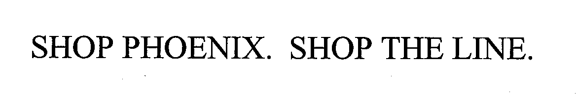Trademark Logo SHOP PHOENIX. SHOP THE LINE.
